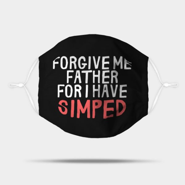 Forgive Me Father for I Have Simped